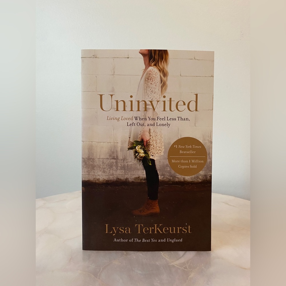 Uninvited Living Loved When You Feel Less Than, Left Out, and Lonely - Terkeurst
